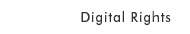Digital Rights